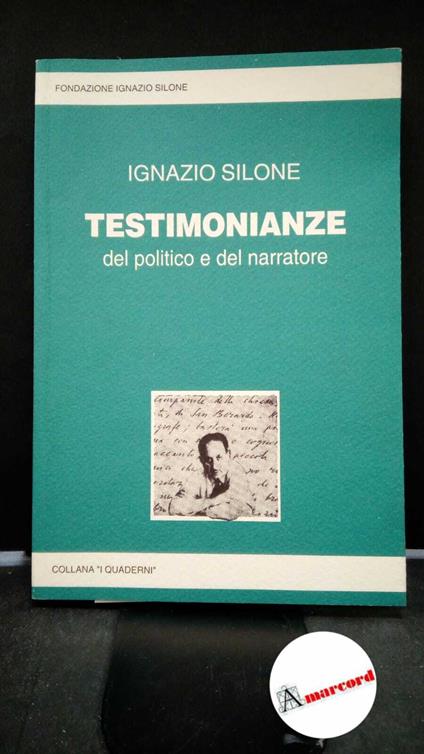 Silone, Ignazio. Testimonianze del politico e del narratore [S.l. s.n], 1992 - Ignazio Silone - copertina