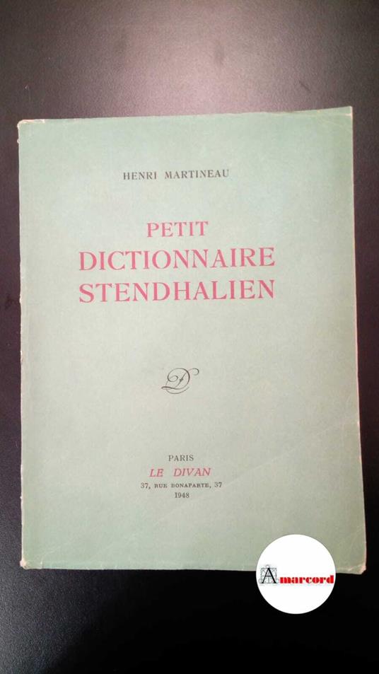 Martineau Henry, Petit dictionnaire stendhalien, Paris, Le Divan, 1948 - copertina