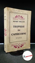 Miller, Henry. , and Lefaure, Jean-Claude. Tropique du capricorne Paris Les editions du chene, 1946