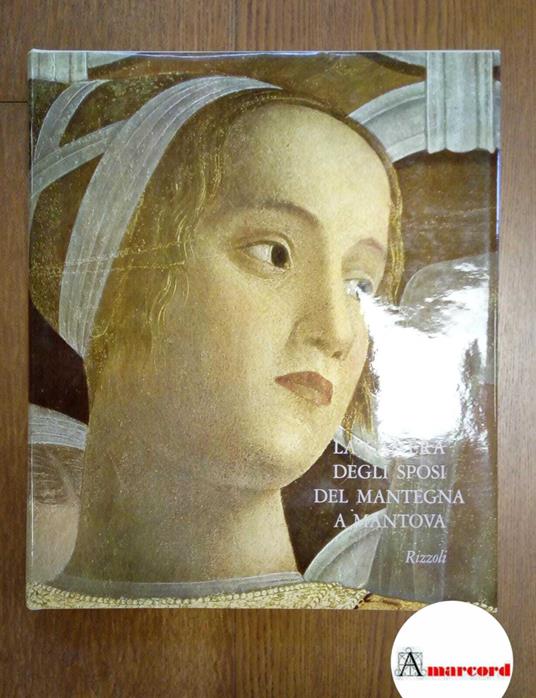 Coletti, Luigi. , and Camesasca, Ettore. La camera degli sposi del Mantegna a Mantova Milano Rizzoli, 1966 - Luigi Coletti - copertina