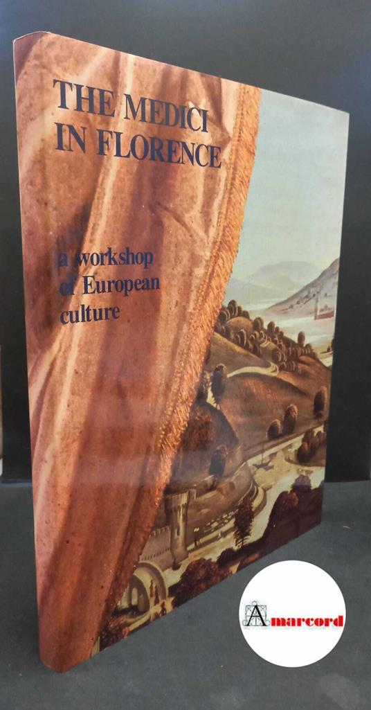 Taborelli, Giorgio. , and Diaz, Furio. The Medici in Florence : a workshop of European culture. Milano Soliart, 1980 - Giorgio Taborelli,Giorgio Taborelli - copertina