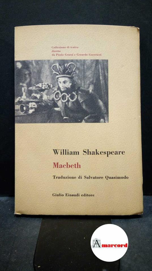 Shakespeare, William. , and Quasimodo, Salvatore. Macbeth [Torino] G. Einaudi, 1952 - William Shakespeare,William Shakespeare - copertina