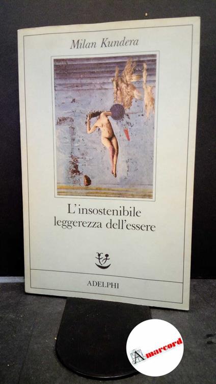 Kundera Milan, L'insostenibile leggerezza dell'essere, Adelphi, 1986 - Kundera Milan,Milan Kundera - copertina