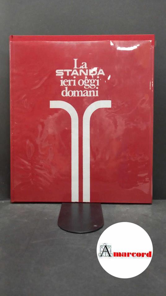 STANDA. La Standa ieri oggi domani Milano [a cura della Standa, 1971. Con ex libris di collezionista - copertina