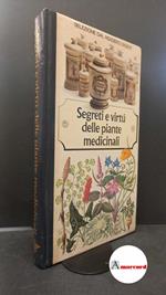 Segreti e virtù delle piante medicinali Milano Selezione dal Readerʼs digest, 1984