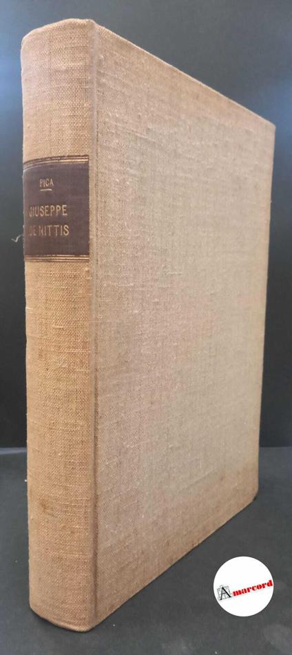 Pica, Vittorio. , and De Nittis, Giuseppe. Giuseppe de Nittis : l'uomo e l'artista. Milano Alfieri-Lacroix, 1914 - Vittorio Pica,Vittorio Pica - copertina