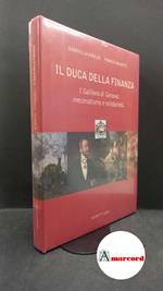 Airaldi, Gabriella. , and Manzitti, Franco. Il duca della finanza : i Galliera di Genova: mecenatismo e solidarietà. Genova Marietti 1820, 2013