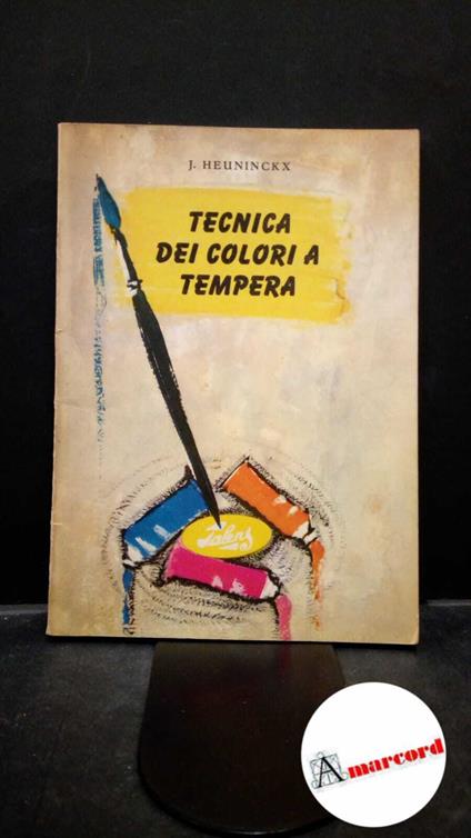 HEUNINCKX, J.L.J.. Tecnica dei colori a tempera Apeldoorn Talens en Zoon, 1963 - copertina