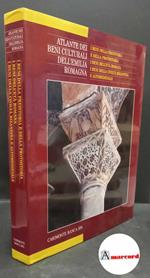 Atlante dei beni culturali dell'Emilia Romagna. I beni della Preistoria e della Protostoria. I beni dell'Eta romana. I beni della civiltà bisanztina e altomedievale. Carimonte banca spa 1994 - I