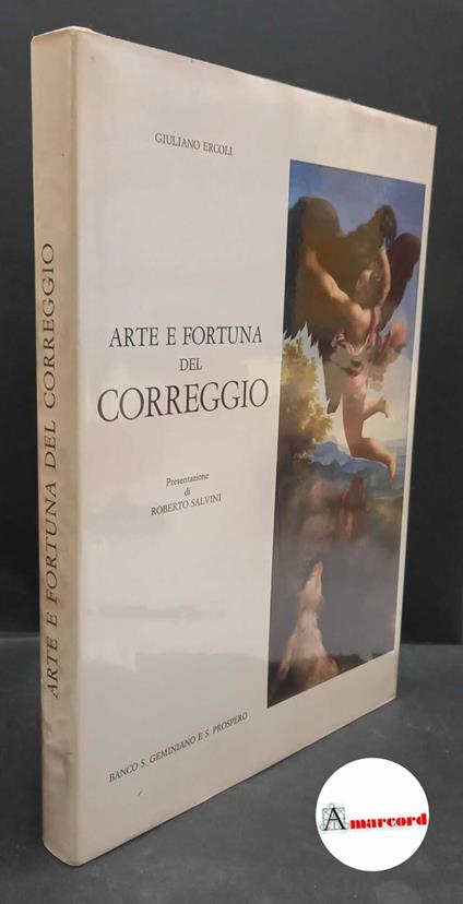 Arte e fortuna del Correggio, Banco S. Geminiano e S. Prospero, 1982 - Giuliano Ercoli - copertina