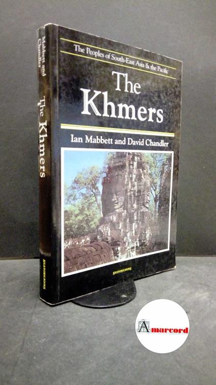 Mabbett, Ian W.. , and Chandler, David P.. The Khmers Oxford [etc.] Blackwell, 1995 - Ian W. Mabbett - copertina