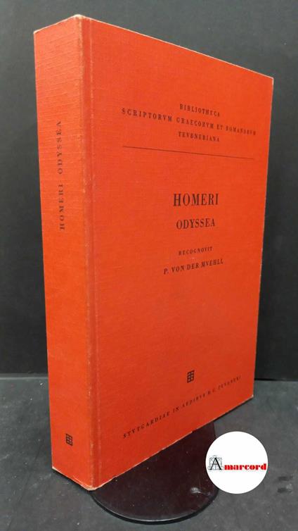 Homerus. , and Mühll, Peter : von der. Homeri Odyssea Stutgardiae in aedibus B. G. Teubneri, 1984 - Omero - copertina