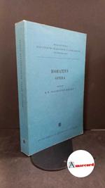 Horatius Flaccus, Quintus. , and Shackleton Bailey, David Roy. Q. Horati Flacci Opera Stutgardiae in aedibus B. G. Teubneri, 1991