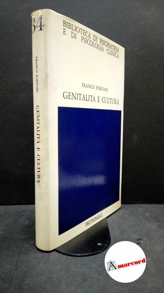 Fornari, Franco. Genialità e cultura Milano Feltrinelli, 1975 - Franco Fornari - copertina