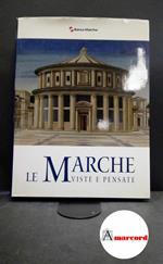 Cecini, Nando. , Costanzi, Costanza. , Nardini, Claudio. , Papetti, Stefano. Le Marche viste e pensate [S. l.] Banca Marche, 2011