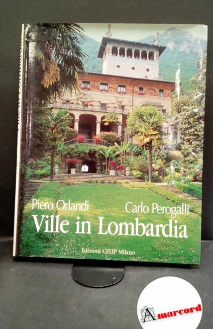 Orlandi, Piero. , and Perogalli, Carlo. Ville in Lombardia Milano CELIP, 2000 - copertina