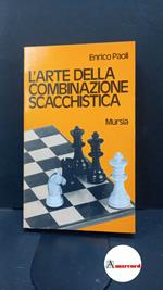 Paoli, Enrico. L'arte della combinazione scacchistica Milano Mursia, 1976