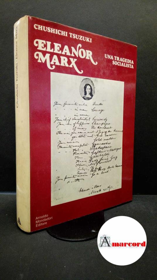 Tsuzuki, Chūshichi. Eleanor Marx [Milano] Mondadori, 1972 - copertina