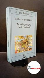 Durrell Gerald. La mia famiglia e altri animali. Adelphi 2000