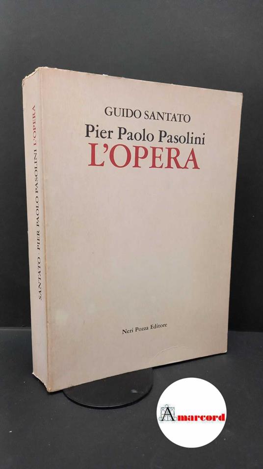 Santato, Guido. Pier Paolo Pasolini : l'opera. Vicenza N. Pozza, 1980 - Guido Santato - copertina