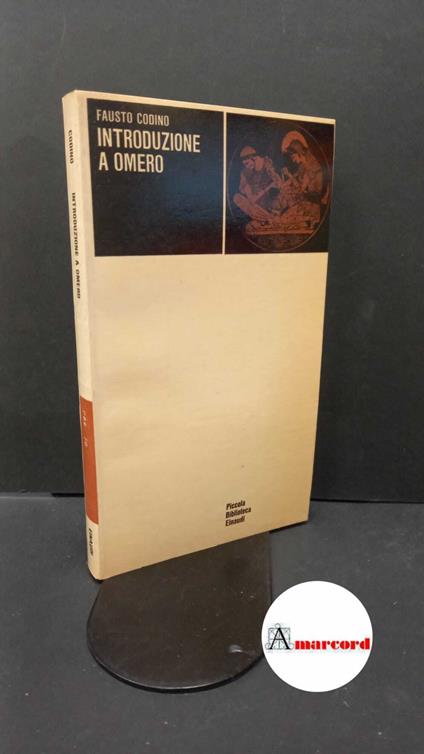 Codino, Fausto. Introduzione a Omero Torino Einaudi, 1965 - Fausto Codino - copertina