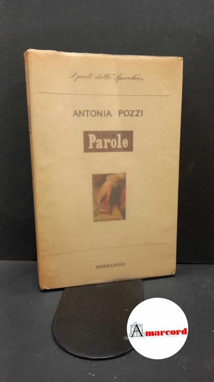 Pozzi, Antonia. , and Montale, Eugenio. Parole : diario di poesia. Milano A. Mondadori, 1948 - Antonia Pozzi - copertina