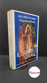 Baigent, Michael. , and Leigh, Richard. , and Rambelli, Roberta. , Lincoln, Henry. Il Santo Graal Milano Mondadori, 1982