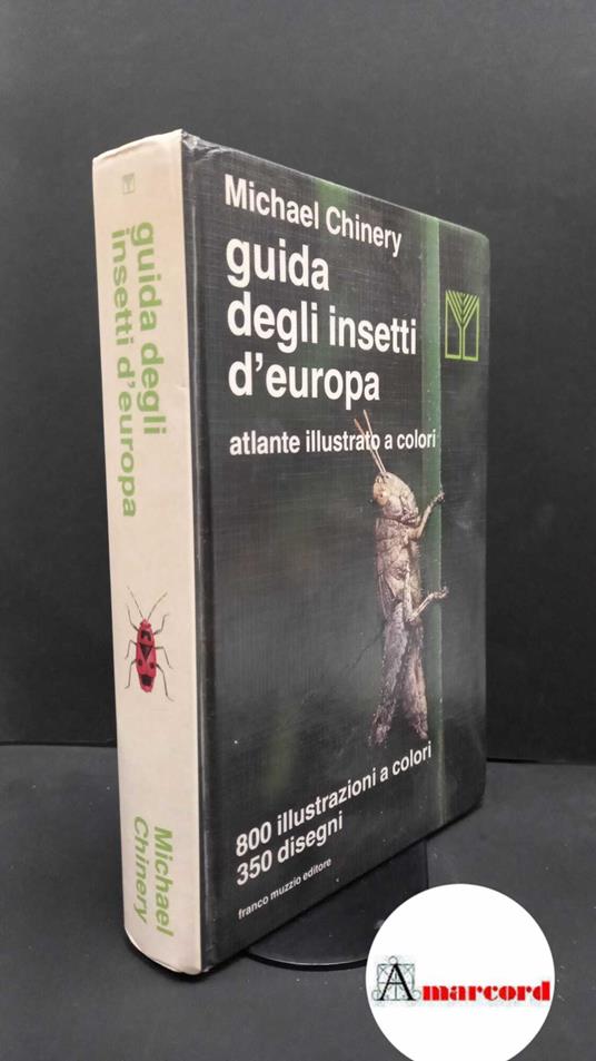 Chinery, Michael. Guida degli insetti d'Europa : atlante illustrato a colori. Padova F. Muzzio, 1987 - Michael Chinery - copertina