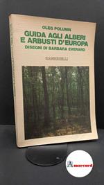 Polunin, Oleg. , and Everard, Barbara. Guida agli alberi e arbusti d'Europa Bologna Zanichelli, 1987