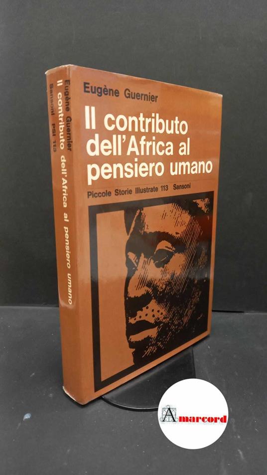 Guernier, Eugene. Il contributo dell'Africa al pensiero umano Firenze Sansoni, 1963 - Eugéne Guernier - copertina