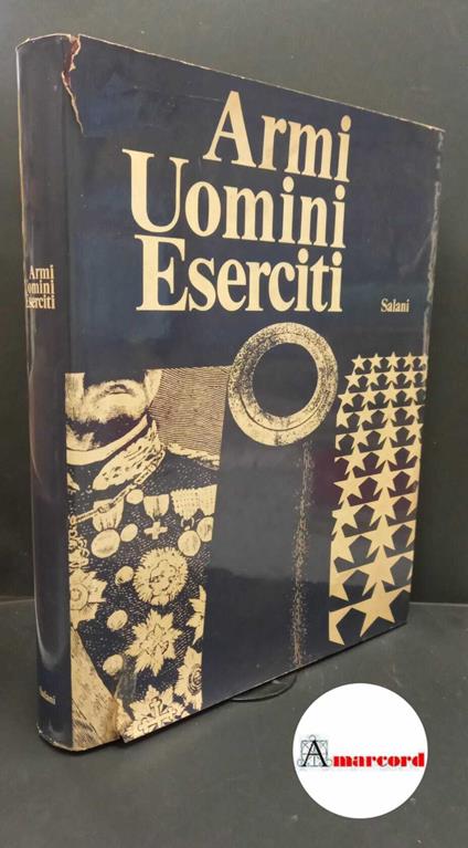 Armi, uomini, eserciti Firenze Salani, 1975 - copertina