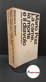 Praz, Mario. La carne, la morte e il diavolo nella letteratura romantica Firenze Sansoni, 1966