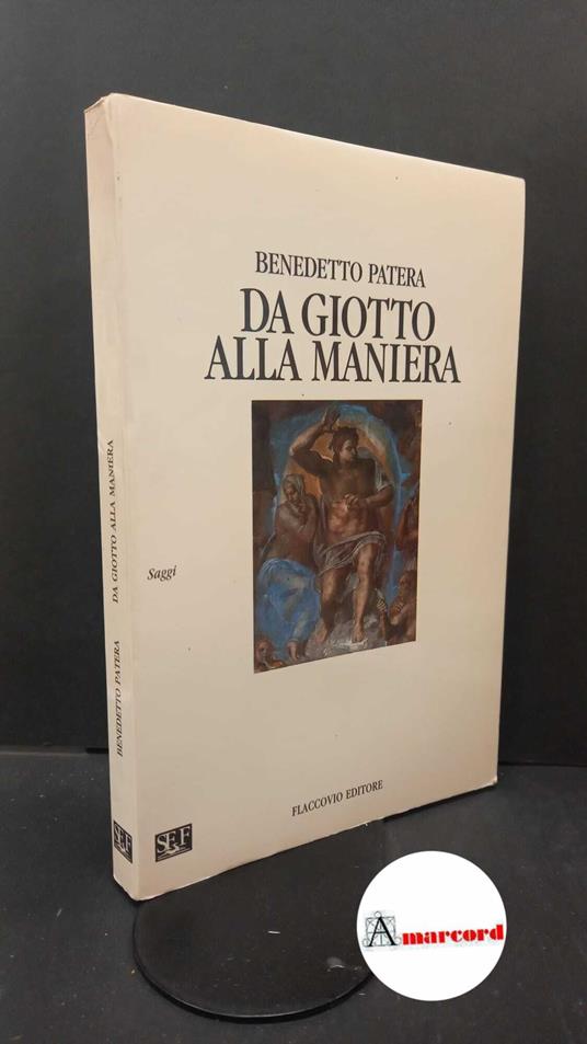 Patera, Benedetto. Da Giotto alla maniera : antologia della critica d'arte in Italia da Dante all'età del Vasari. Palermo Flaccovio, 1995 - copertina