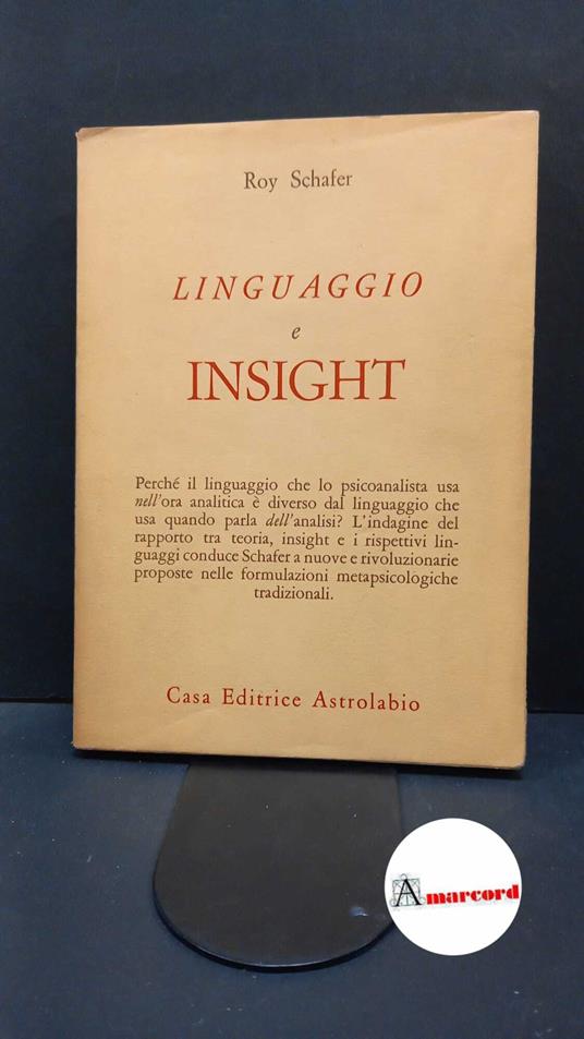 Schafer, Roy. Linguaggio e insight Roma Astrolabio, 1979 - Roy Schafer - copertina