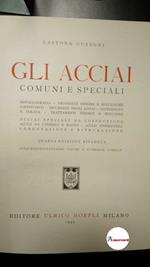 Guzzoni, Gastone. Gli acciai comuni e speciali . Milano U. Hoepli, 1945