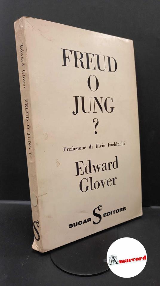 Glover, Edward. , and Fachinelli, Elvio. Freud o Jung? Milano Sugar, 1950 - Edward Glover - copertina