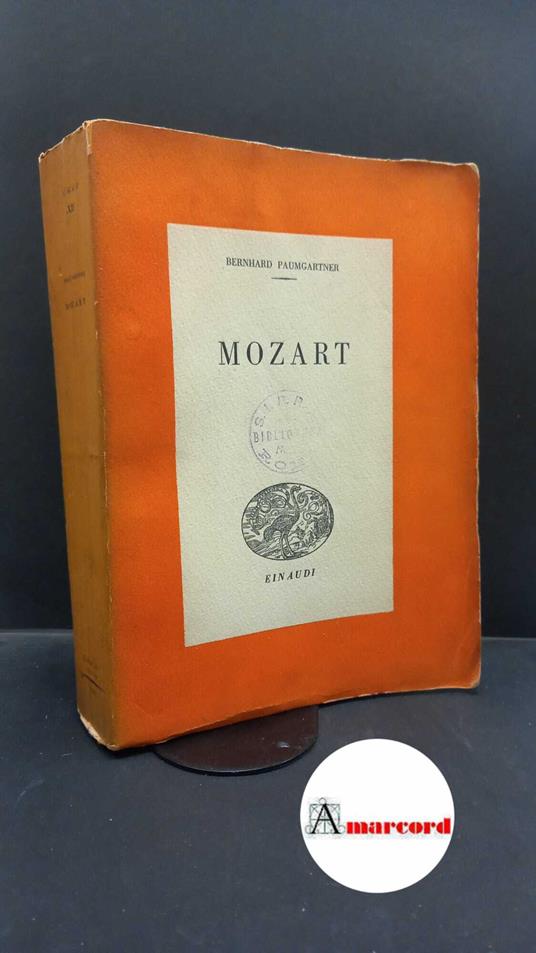 Paumgartner, Bernhard. , and Pinelli, Carlo. Mozart Torino G. Einaudi, 1945. Prima edizione - Bernhard Paumgartner - copertina