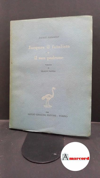 Diderot, Denis. , and Natoli, Glauco. Jacques il fatalista e il suo padrone Torino Einaudi, 1944 - Denis Diderot - copertina