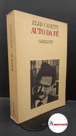 Canetti, Elias. Auto da Fe Milano Garzanti, 1981