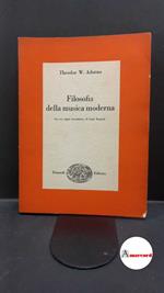 Adorno, Theodor W.. , and Rognoni, Luigi. Filosofia della musica moderna Torino G. Einaudi, 1959