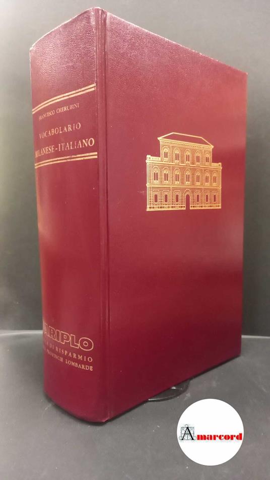 Cherubini, Francesco. Vocabolario milanese-italiano [Milano Cassa di risparmio delle provincie lombarde], 1978 - Francesco Cherubini - copertina