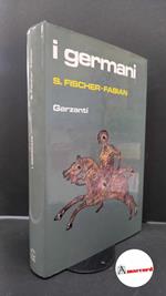 Fischer-Fabian, Siegfried. , and Ciancianaini, Aldo. I germani Milano Garzanti, 1985