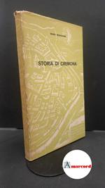 Monteverdi, Mario. Storia di Cremona Cremona Libreria del Convegno, 1970