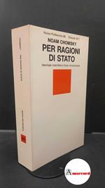 Chomsky, Noam. , and De Tassis, Vittorio. , Caruso, Settimio Severo. Per ragioni di Stato : ideologie coercitive e forze rivoluzionarie. Torino G. Einaudi, 1977