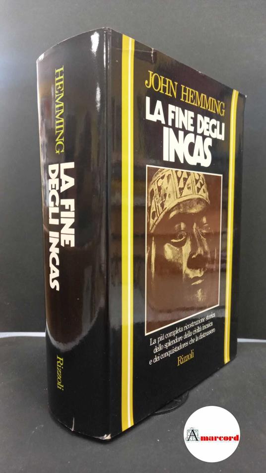 La fine degli Incas Milano Rizzoli, 1975 - John Hemming - copertina