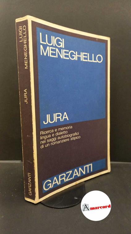 Meneghello, Luigi. Jura : ricerche sulla natura delle forme scritte. Milano Garzanti, 1987 - Luigi Meneghello - copertina