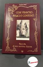 Così vissero... felici e contenti. Raccolta di rare cartoline d'epoca