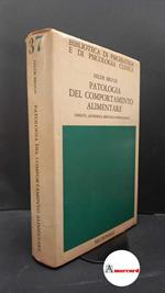 Bruch, Hilde. , and Dann Treves, Lotte. Patologia del comportamento alimentare : obesità, anoressia mentale e personalità. Milano Feltrinelli, 1977