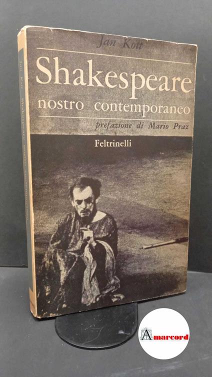 Kott, Jan. , and Praz, Mario. , Verdiani, Vera. Shakespeare nostro contemporaneo Milano Feltrinelli, 1964. Prima edizione - Jan Kott - copertina