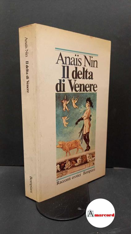 Nin, Anaïs. Il delta di Venere : racconti erotici. Milano Bompiani, 1978 - Anaïs Nin - copertina